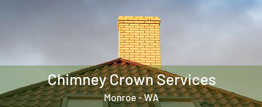 Chimney Crown Services Monroe - WA