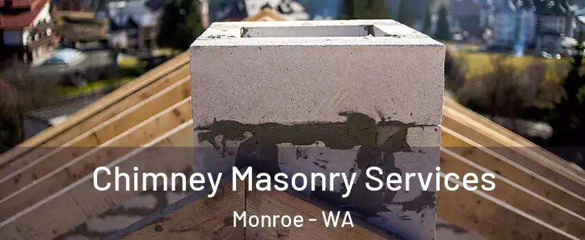 Chimney Masonry Services Monroe - WA