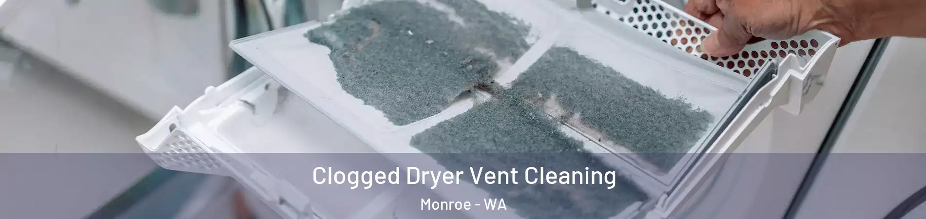 Clogged Dryer Vent Cleaning Monroe - WA