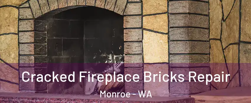 Cracked Fireplace Bricks Repair Monroe - WA