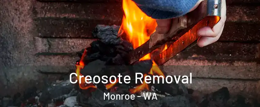 Creosote Removal Monroe - WA