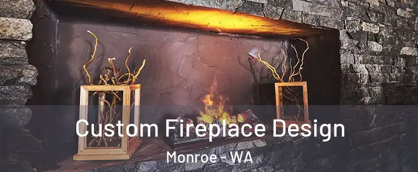  Custom Fireplace Design Monroe - WA