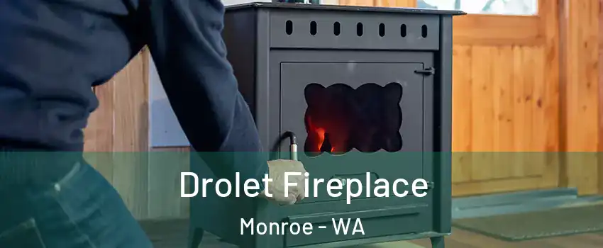 Drolet Fireplace Monroe - WA