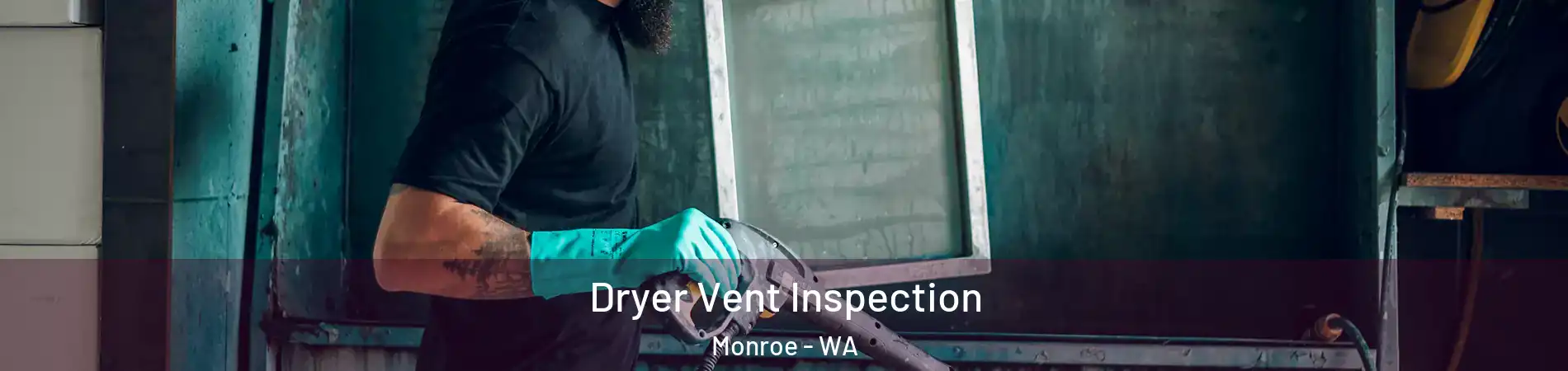 Dryer Vent Inspection Monroe - WA