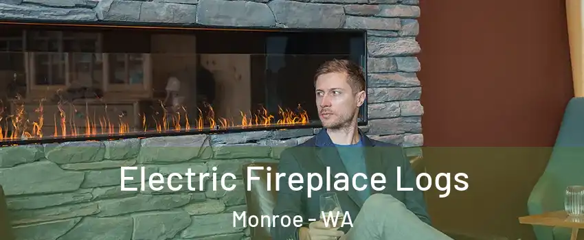 Electric Fireplace Logs Monroe - WA