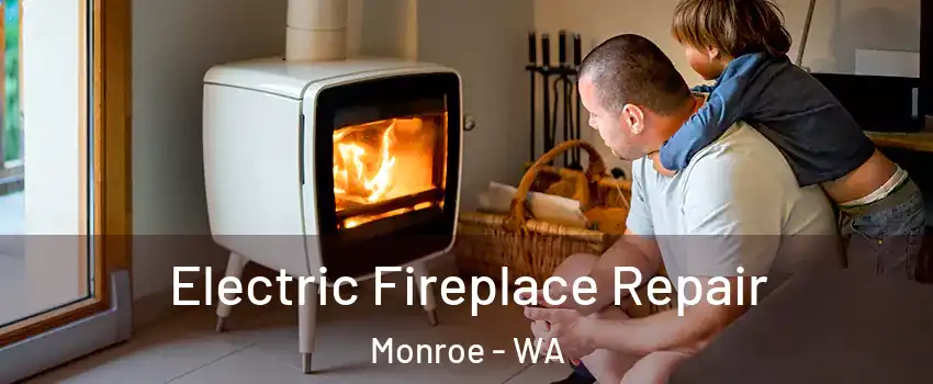 Electric Fireplace Repair Monroe - WA