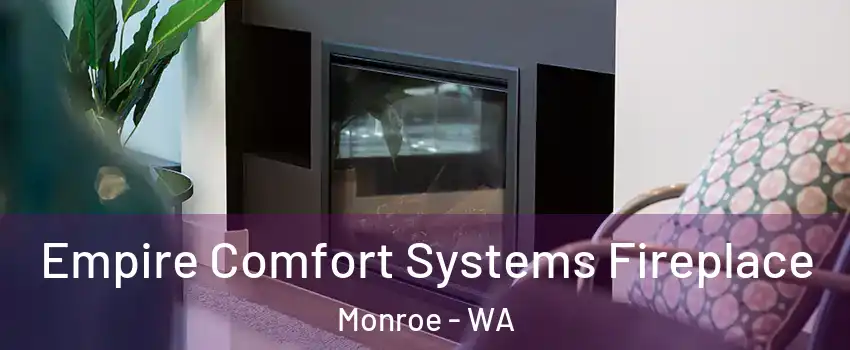 Empire Comfort Systems Fireplace Monroe - WA