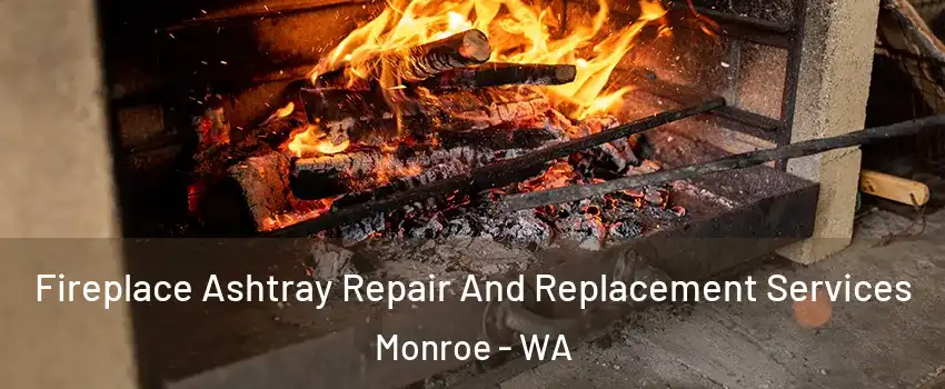Fireplace Ashtray Repair And Replacement Services Monroe - WA