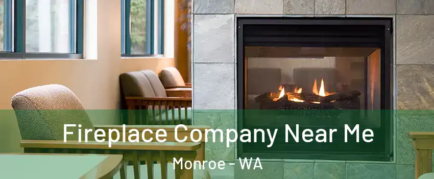 Fireplace Company Near Me Monroe - WA