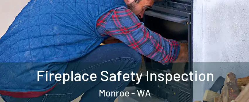 Fireplace Safety Inspection Monroe - WA