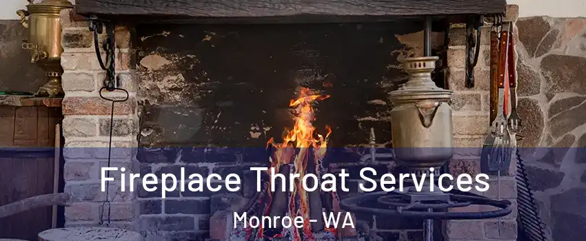 Fireplace Throat Services Monroe - WA