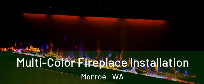  Multi-Color Fireplace Installation Monroe - WA