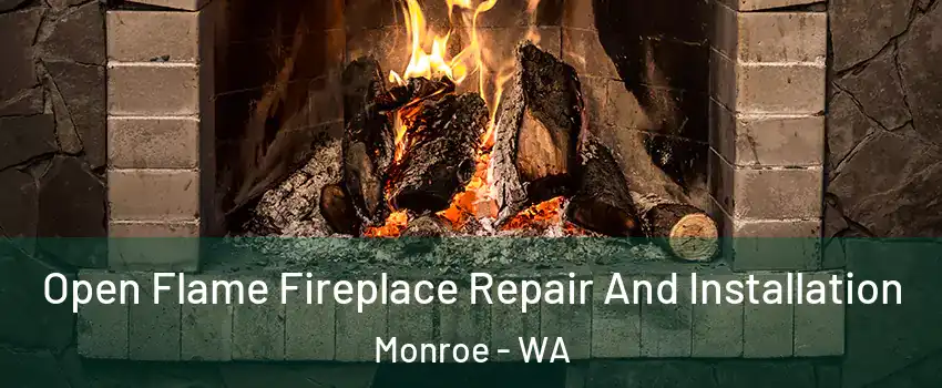 Open Flame Fireplace Repair And Installation Monroe - WA