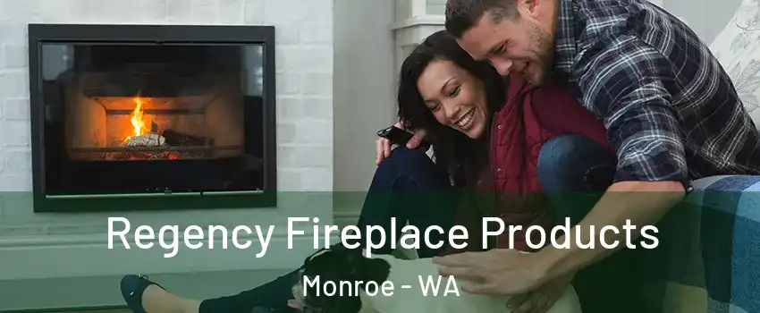  Regency Fireplace Products Monroe - WA