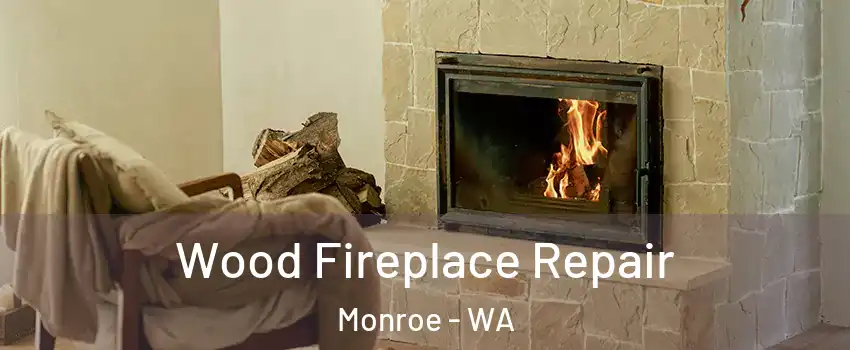 Wood Fireplace Repair Monroe - WA