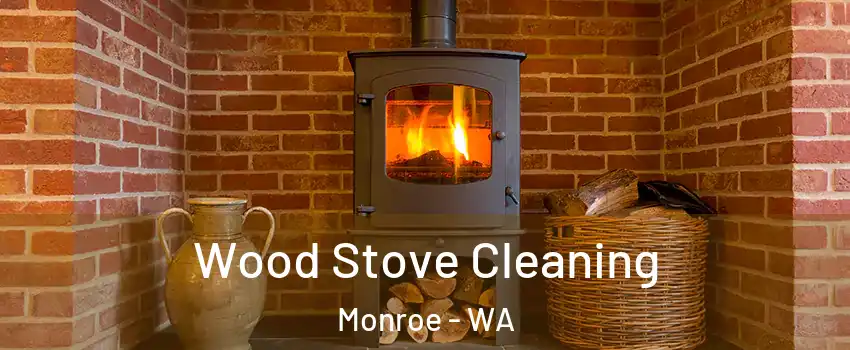 Wood Stove Cleaning Monroe - WA