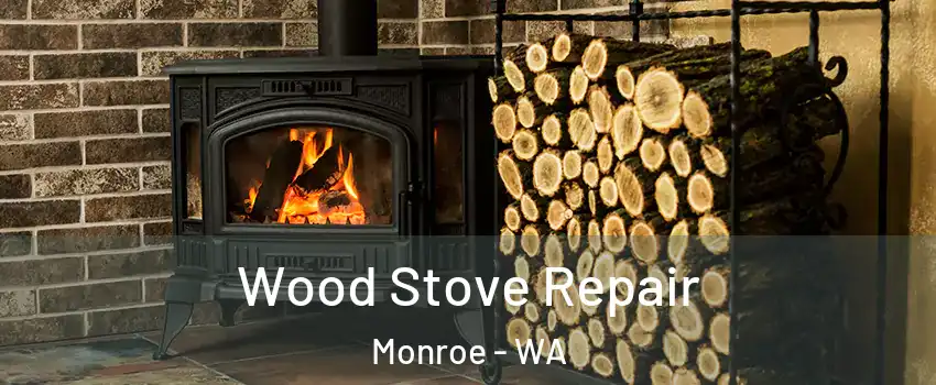 Wood Stove Repair Monroe - WA